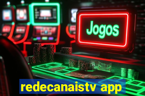 redecanaistv app